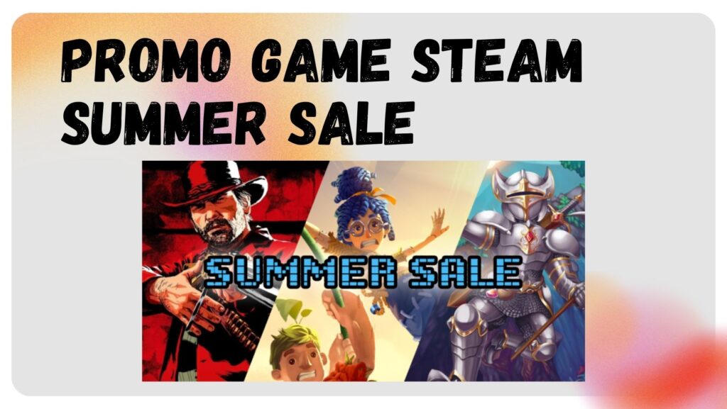 Promo Game Steam Summer Sale - sman27garut.sch.id